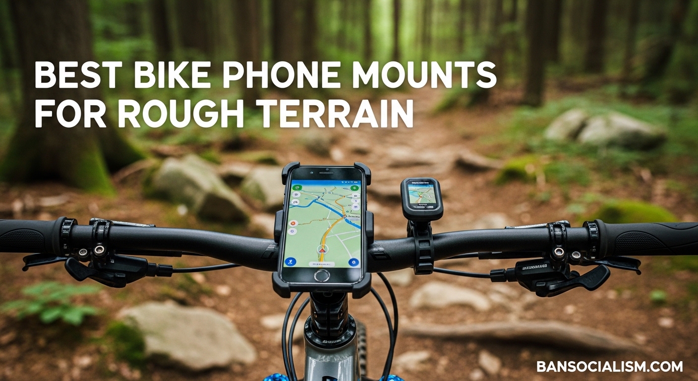Best Bike Phone Mounts for Rough Terrain