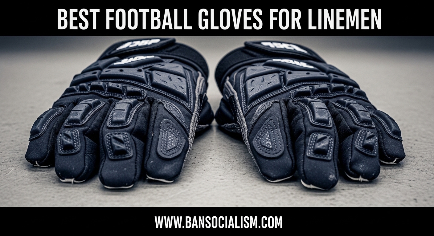Best Football Gloves for Linemen