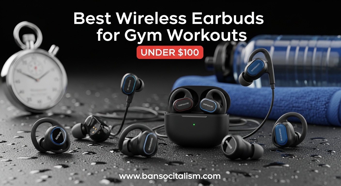 Best Wireless Earbuds for Gym Workouts Under $100