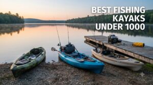 best fishing kayaks under 1000