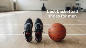 best basketball shoes for men