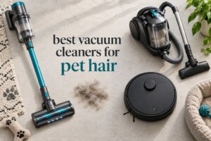 best vacuum cleaners for pet hair