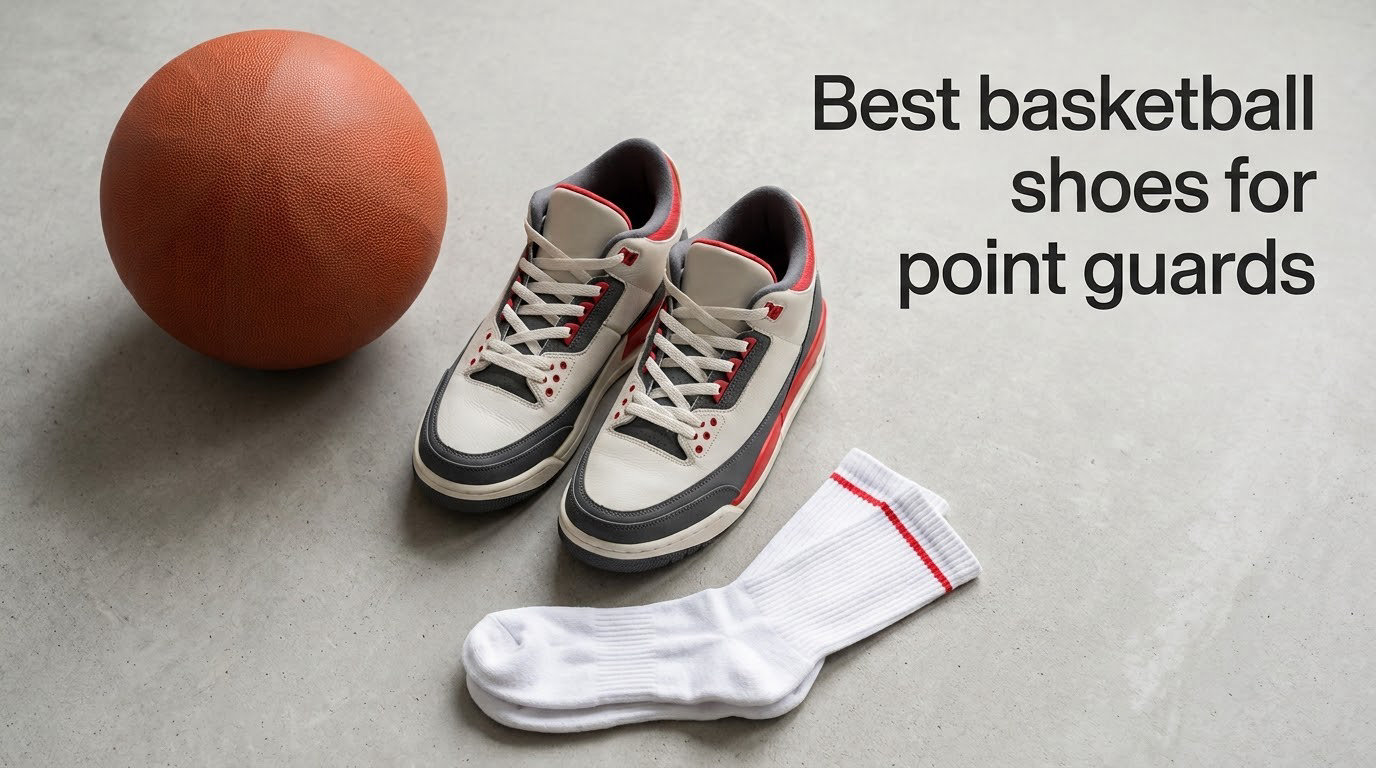 Best basketball shoes for point guards