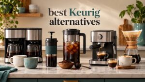 best Keurig alternatives