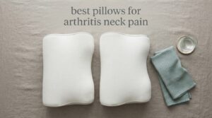 best pillows for arthritis neck pain