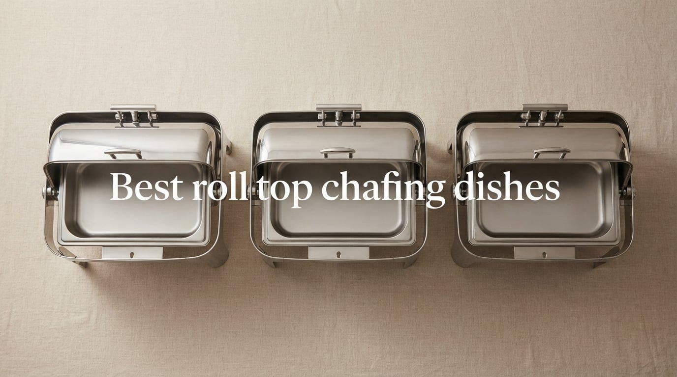 Best roll top chafing dishes