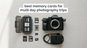 best memory cards for multi day photography trips