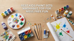 best kids paint sets washable top for mess free fun