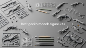 best gecko models figure kits